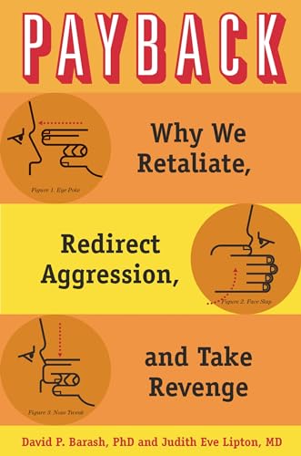 9780195395143: Payback: Why We Retaliate, Redirect Aggression, and Take Revenge