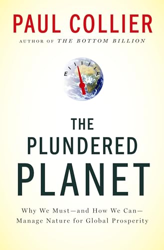 Beispielbild fr The Plundered Planet : Why We Must--And How We Can--Manage Nature for Global Prosperity zum Verkauf von Better World Books