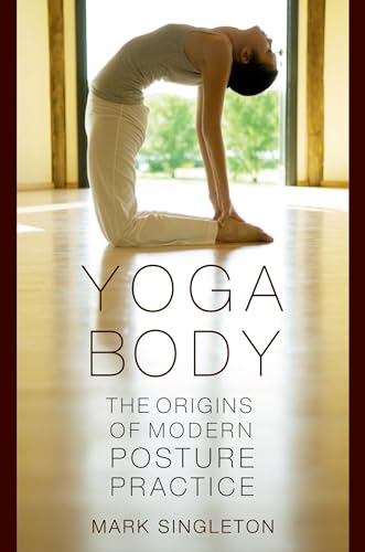 9780195395358: Yoga Body: The Origins of Modern Posture Practice