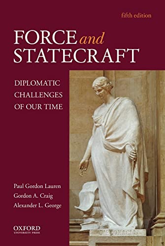 Stock image for Force and Statecraft: Diplomatic Challenges of Our Time for sale by Dream Books Co.