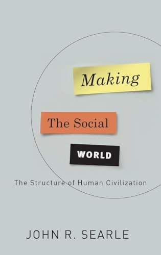 Imagen de archivo de Making the Social World : The Structure of Human Civilization a la venta por Better World Books