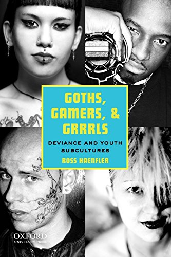 Imagen de archivo de Goths, Gamers, and Grrrls : Deviance and Youth Subcultures a la venta por Better World Books