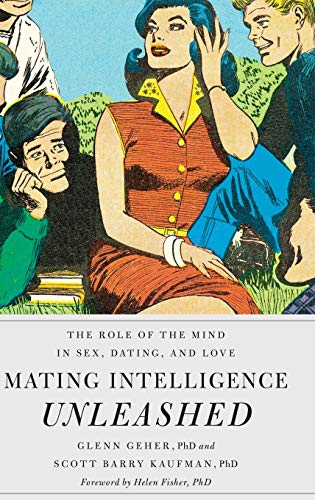 Imagen de archivo de Mating Intelligence Unleashed: The Role of the Mind in Sex, Dating, and Love a la venta por The Maryland Book Bank