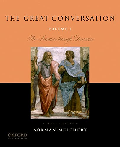 The Great Conversation: Volume I: Pre-Socratics through Descartes (9780195397628) by Melchert, Norman