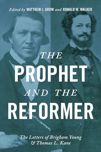 Stock image for The Prophet and the Reformer: The Letters of Brigham Young and Thomas L. Kane for sale by Goodwill Industries