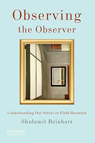 Imagen de archivo de Observing the Observer: Understanding Our Selves in Field Research a la venta por HPB-Red
