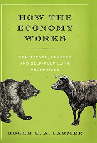 Beispielbild fr How the Economy Works : Confidence, Crashes and Self-Fulfilling Prophecies zum Verkauf von Better World Books