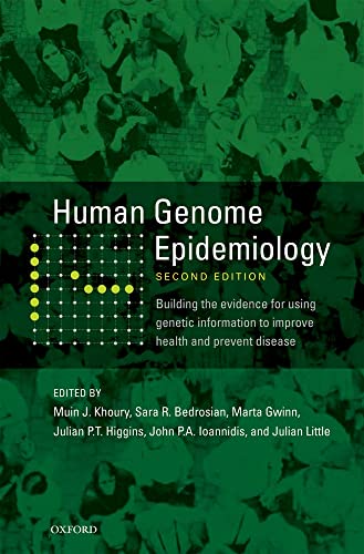 Stock image for Human Genome Epidemiology, 2nd Edition: Building the evidence for using genetic information to improve health and prevent disease for sale by Ergodebooks