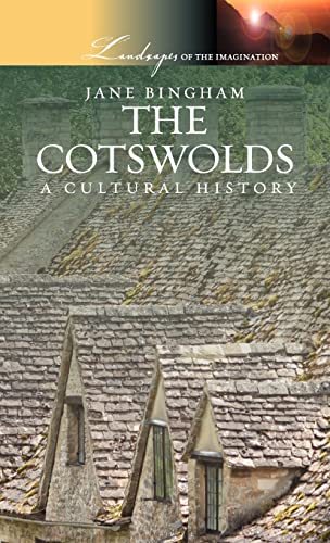 Stock image for The Cotswolds: A Cultural History (Landscapes of the Imagination) [Hardcover] Bingham, Jane for sale by The Compleat Scholar