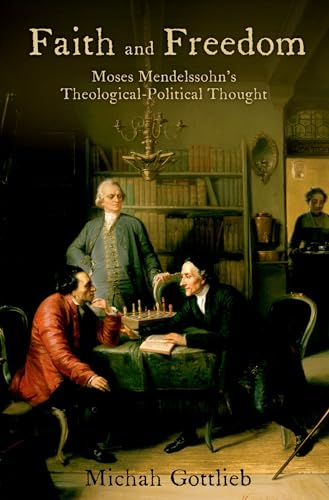 Stock image for Faith and Freedom: Moses Mendelssohn's Theological-Political Thought for sale by Avol's Books LLC