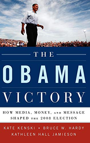 Stock image for The Obama Victory : How Media, Money, and Message Shaped the 2008 Election for sale by Better World Books