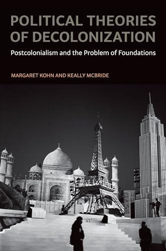 Beispielbild fr Political Theories of Decolonization: Postcolonialism and the Problem of Foundations zum Verkauf von WorldofBooks