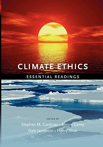 Stock image for Climate Ethics : Essential Readings for sale by Better World Books