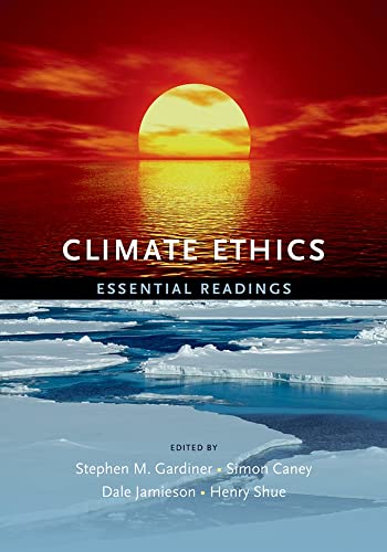 Beispielbild fr Climate Ethics: Essential Readings zum Verkauf von Inquiring Minds