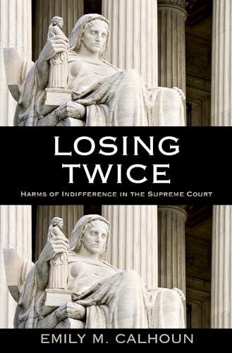 Imagen de archivo de Losing Twice: Harms of Indifference in the Supreme Court a la venta por ThriftBooks-Atlanta