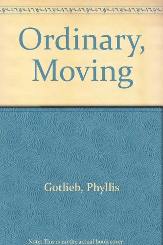 Ordinary, Moving (9780195401547) by Gotlieb, Phyllis