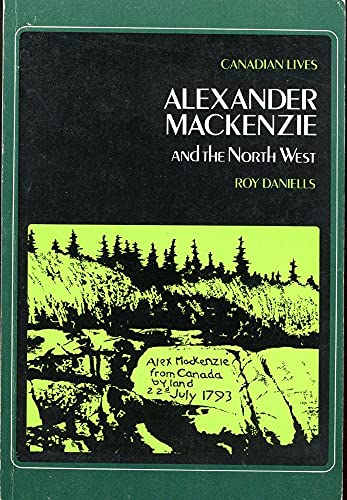 Stock image for Alexander Mackenzie and the North West for sale by Sessions Book Sales