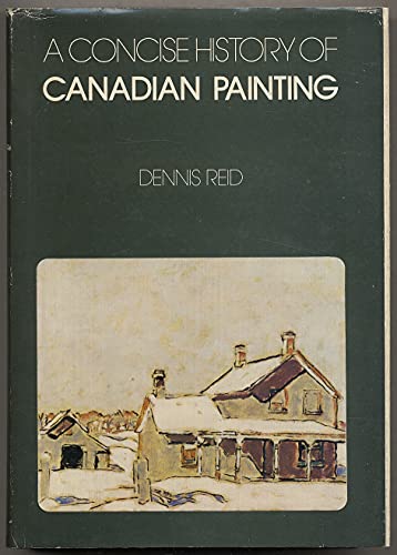 Imagen de archivo de A concise history of Canadian painting a la venta por ERIC CHAIM KLINE, BOOKSELLER (ABAA ILAB)