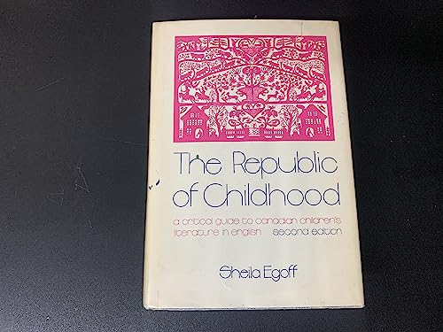 Stock image for The republic of childhood: A critical guide to Canadian children's literature in English for sale by Ergodebooks