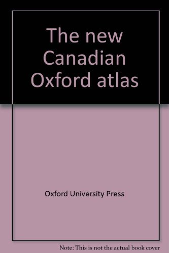 Imagen de archivo de The new Canadian Oxford atlas a la venta por Better World Books