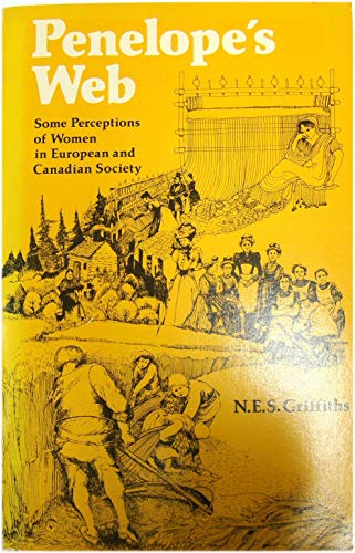 Imagen de archivo de Penelope's Web: Some Perceptions of Women in European and Canadian Society a la venta por Tall Stories BA