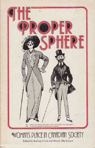 9780195402728: Proper Sphere: Woman's Place in Canadian Society