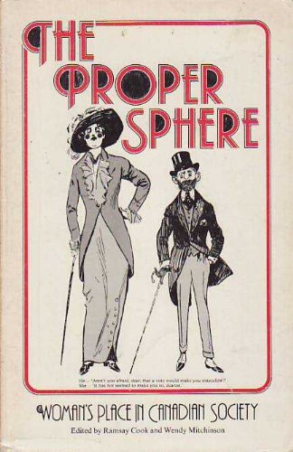 Proper Sphere: Woman's Place in Canadian Society