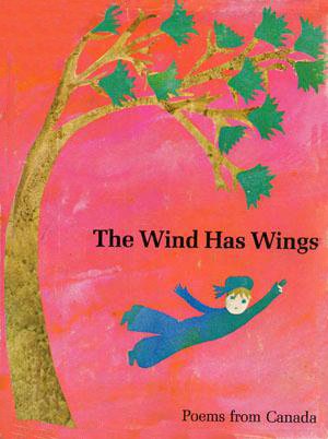 Imagen de archivo de The Wind Has Wings: Poems from Canada a la venta por Vashon Island Books