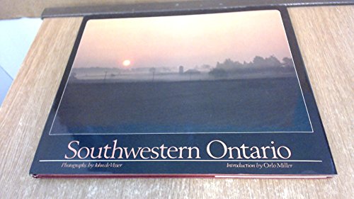 Southwestern Ontario (Canadian Regional Pictoral Series) (9780195403381) by Visser, J. De; With An Introduction By Orlo Milles