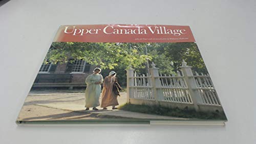 Imagen de archivo de Upper Canada Village (Canadian Regional Pictoral) a la venta por Better World Books