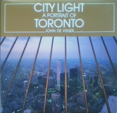 Stock image for City Light - A Portrait of Toronto for sale by RareNonFiction, IOBA