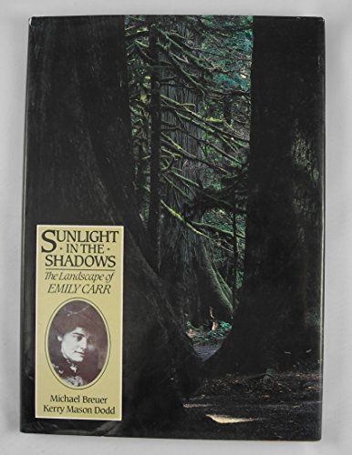 Beispielbild fr Sunlight in the shadows: The landscape of Emily Carr zum Verkauf von ThriftBooks-Atlanta