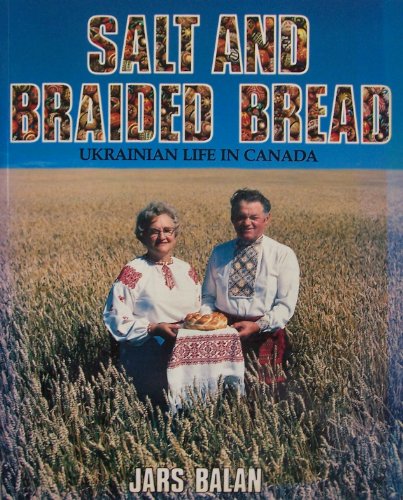 Imagen de archivo de Salt and braided bread: Ukrainian life in Canada a la venta por Once Upon A Time Books