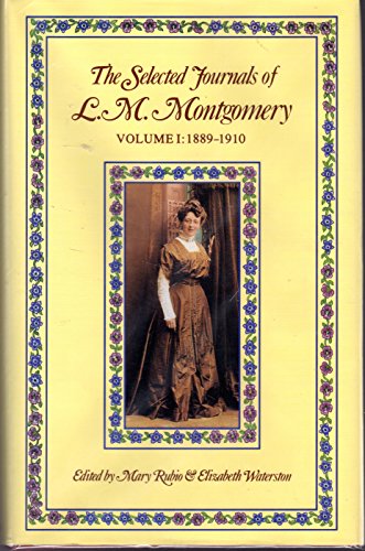 Stock image for The Selected Journals of L. M. Montgomery Volume I (1 One): 1889-1910 for sale by Great Books&Cafe @ The Williamsford Mill