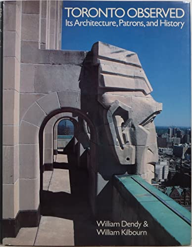 Beispielbild fr Toronto Observed: Its Architecture, Patrons, and History zum Verkauf von John M. Gram