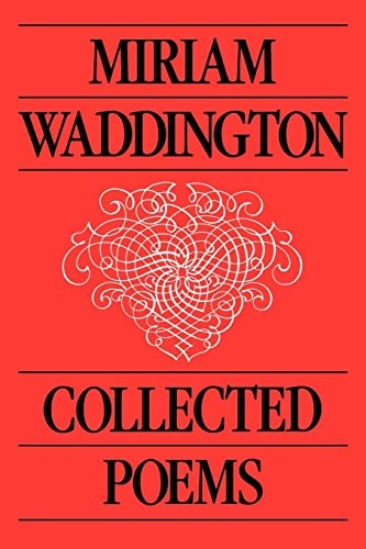Miriam Waddington : Collected Poems