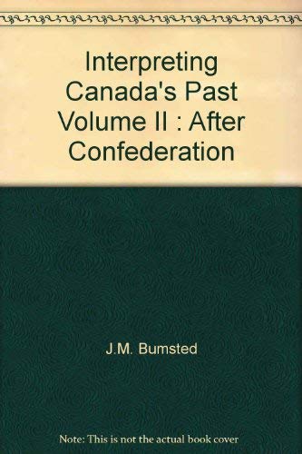 Imagen de archivo de Interpreting Canada's Past Volume II : After Confederation a la venta por Ergodebooks