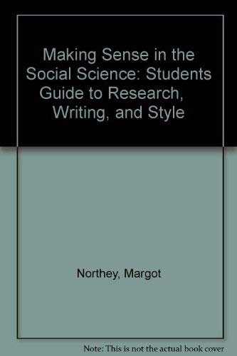 Stock image for Making Sense in the Social Science: Students Guide to Research, Writing, and Style for sale by Booked Experiences Bookstore