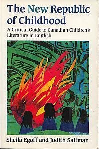 Beispielbild fr The New Republic of Childhood : A Critical Guide to Canadian Children's Literature in English zum Verkauf von Better World Books