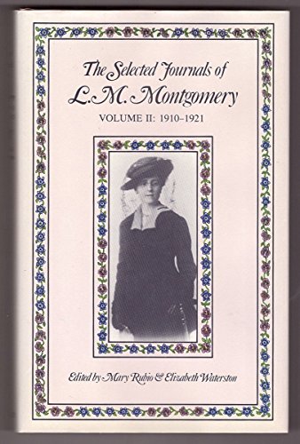 The Selected Journals of L.M. Montgomery: Volume II 2 Two 1910-1921