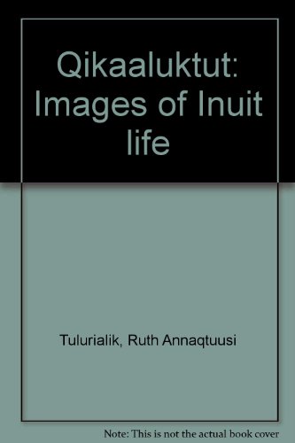 Qikaaluktut: Images of Inuit life