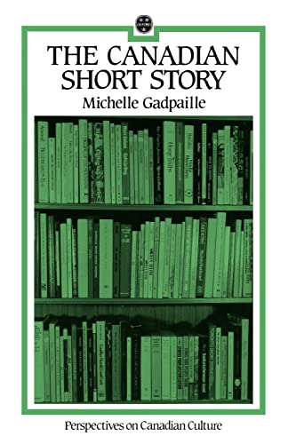 The Canadian Short Story (Perspectives on Canadian Culture) - Gadpaille, Michelle