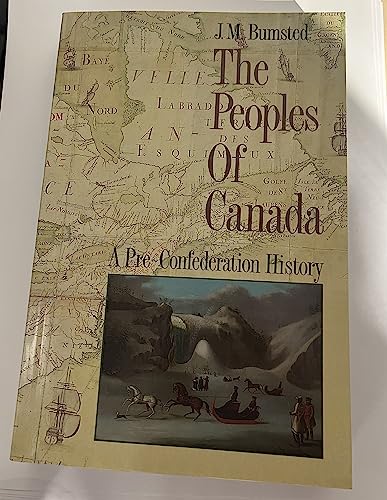 Imagen de archivo de The Peoples of Canada: Volume 1: A Pre-Confederation History a la venta por More Than Words