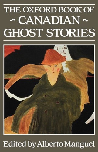 Imagen de archivo de The Oxford Book of Canadian Ghost Stories a la venta por ThriftBooks-Atlanta