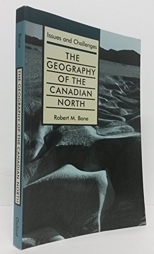 Beispielbild fr The Geography of the Canadian North: Issues and Challenges zum Verkauf von Polly's Books