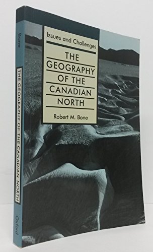 9780195407723: The Geography of the Canadian North: Issues and Challenges