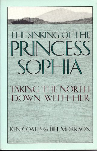 Stock image for The Sinking of the Princess Sophia: Taking the North Down with Her for sale by Pistil Books Online, IOBA