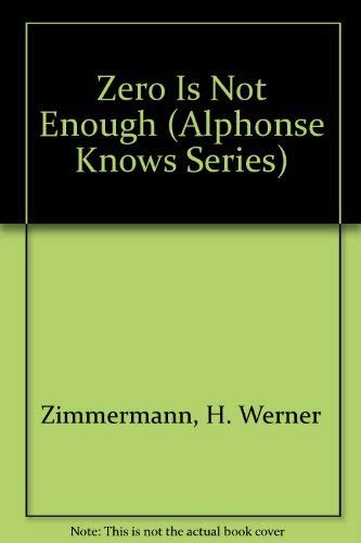 9780195407976: Zero Is Not Enough (Alphonse Knows Series)