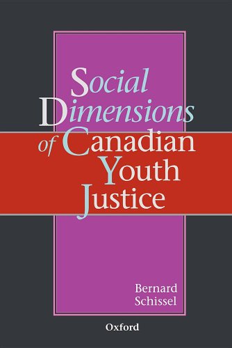 Social Dimensions of Canadian Youth Justice (9780195408379) by Schissel, Bernard