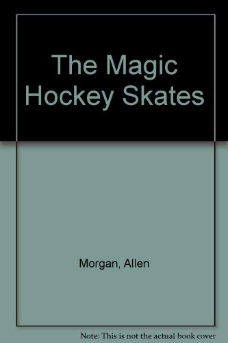 Imagen de archivo de The Magic Hockey Skates a la venta por Wally's Books